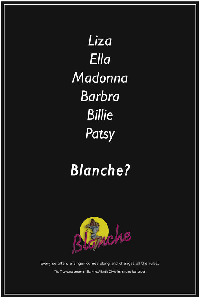 Tropicana Atlantic City's "Blanche the Singing Bartender" backlit poster Tropicana Atlantic City's "Blanche the Singing Bartender" backlit poster